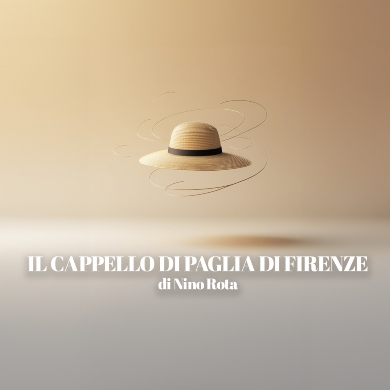 Immagine evento IL CAPPELLO DI PAGLIA DI FIRENZE