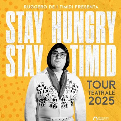 Locandina evento EE - RUGGERO DE I TIMIDI: STAY HUNGRY, STAY TIMID