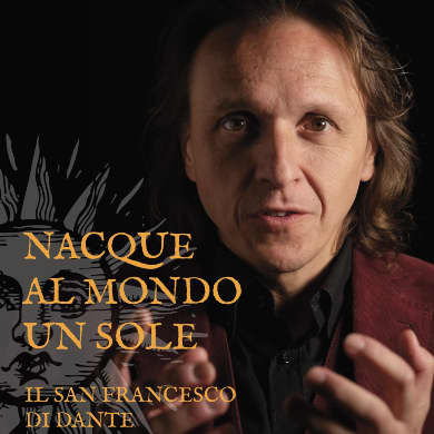Locandina evento NACQUE AL MONDO UN SOLE: IL SAN FRANCESCO DI DANTE