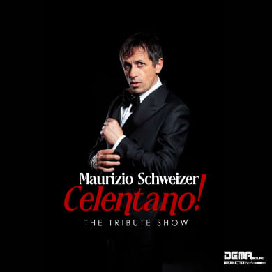 Locandina evento CELENTANO! THE TRIBUTE SHOW “MAURIZIO SCHWEIZER”
