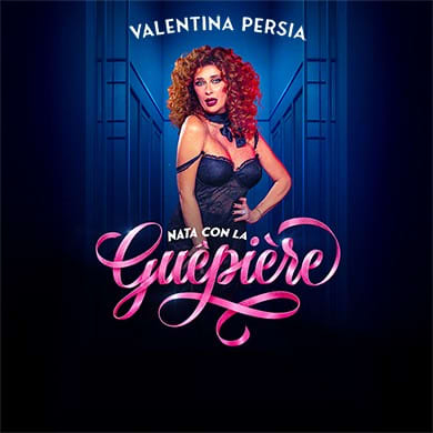 Locandina evento VALENTINA PERSIA - NATA CON LA GUÊPIÈRE