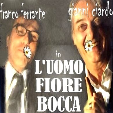 Immagine evento GIANNI CIARDO / FRANCO FERRANTE - L'UOMO DAL FIORE IN BOCCA