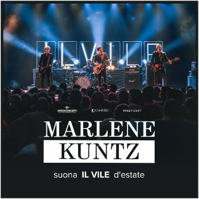 Locandina evento MARLENE KUNTZ SUONA IL VILE D'ESTATE