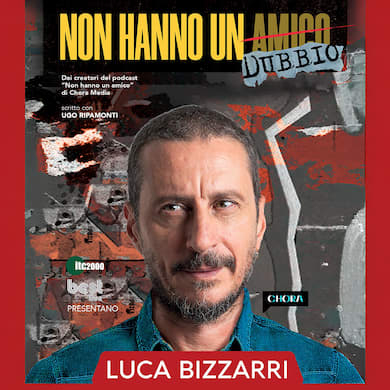 Immagine evento LUCA BIZZARRI - NON HANNO UN DUBBIO